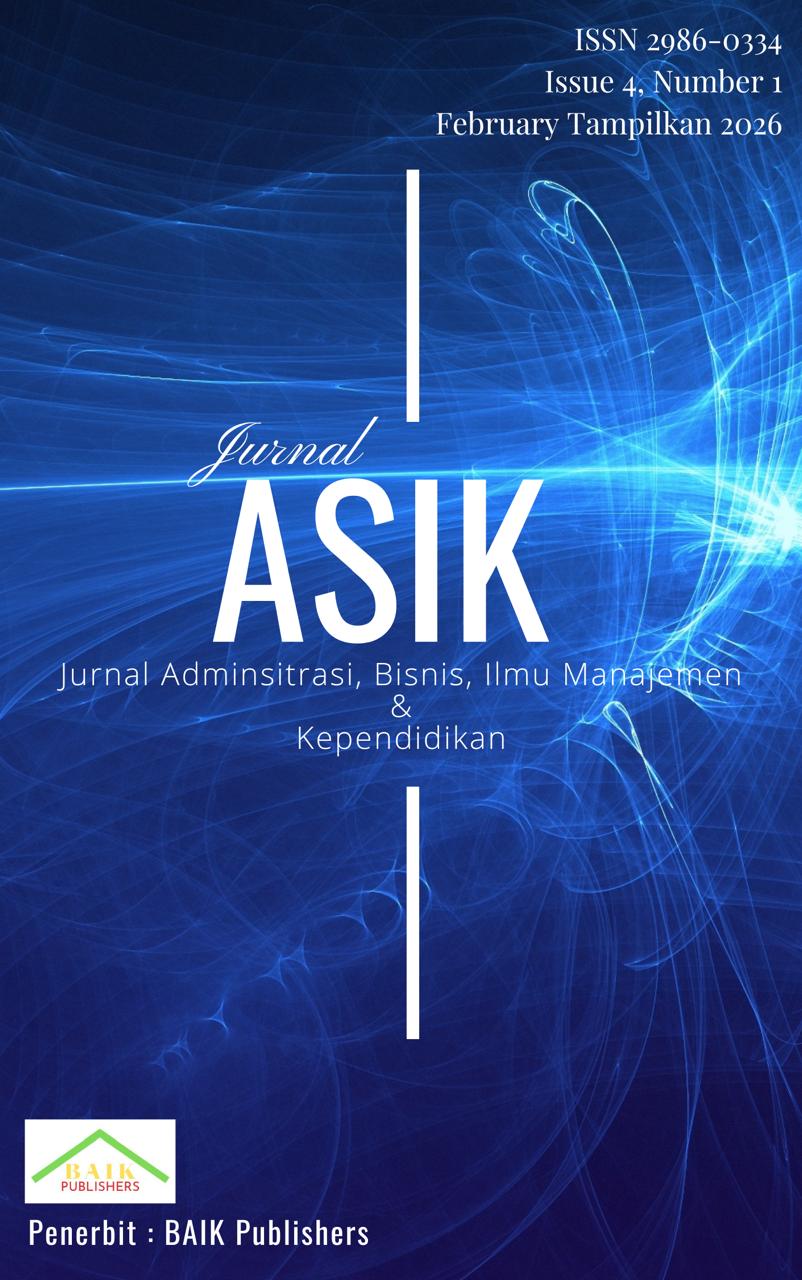 					View Vol. 4 No. 1 (2026): Jurnal ASIK: Jurnal Administrasi, Bisnis, Ilmu Manajemen & Kependidikan
				